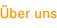 &Uuml;ber uns